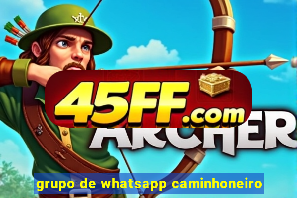 grupo de whatsapp caminhoneiro